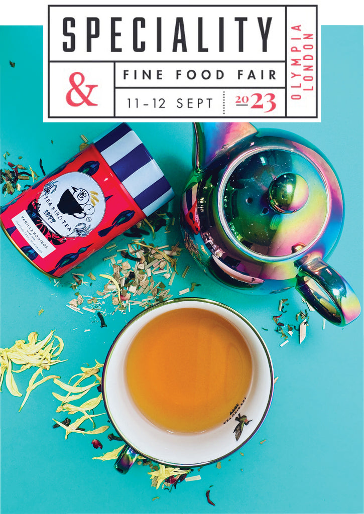 Tea Bird Tea attending the Speciality Fine Food Fair London 11th - 12th September 2023